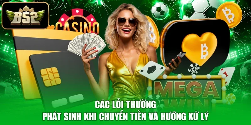 Các lỗi thường phát sinh khi chuyển tiền và hướng xử lý