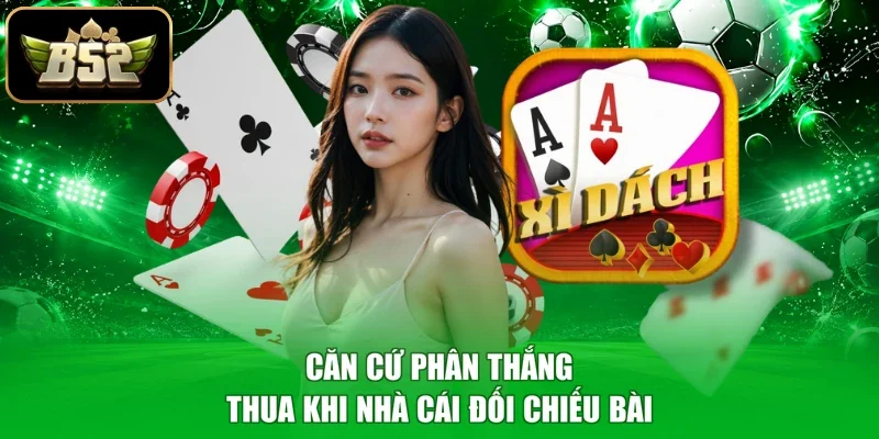Căn cứ phân thắng thua khi nhà cái đối chiếu bài