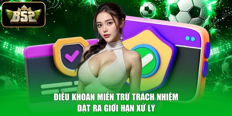 Điều khoản miễn trừ trách nhiệm đặt ra giới hạn xử lý