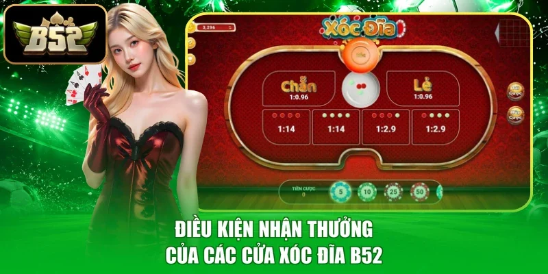 Điều kiện nhận thưởng của các cửa Xóc Đĩa B52