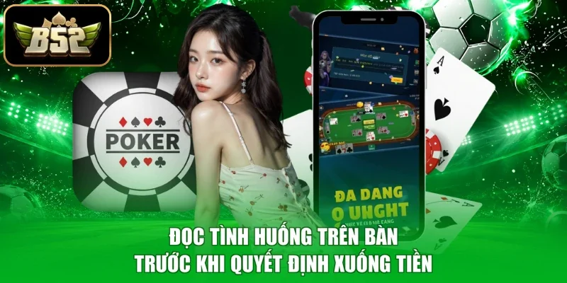 Đọc tình huống trên bàn trước khi quyết định xuống tiền