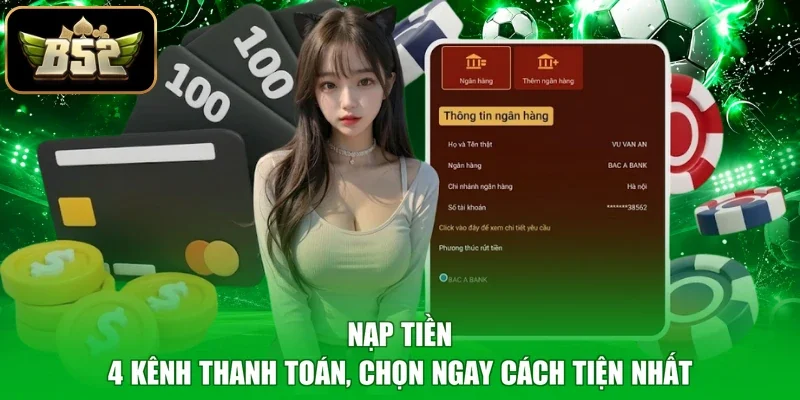 Nạp Tiền - 4 Kênh Thanh Toán, Chọn Ngay Cách Tiện Nhất