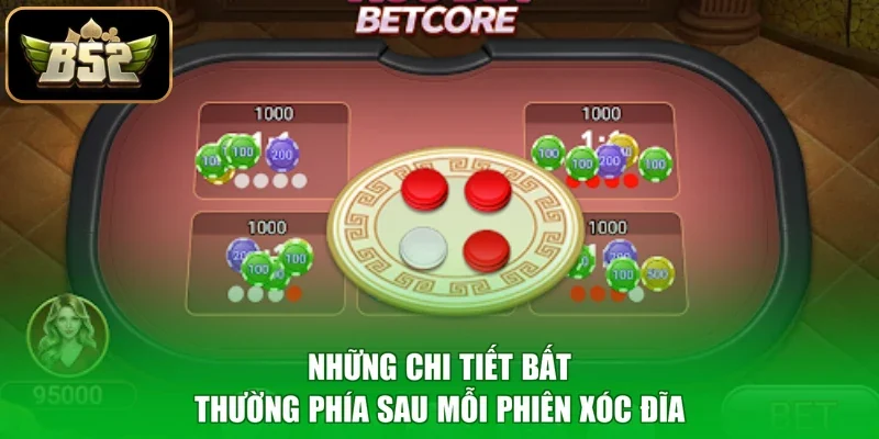 Những chi tiết bất thường phía sau mỗi phiên xóc đĩa