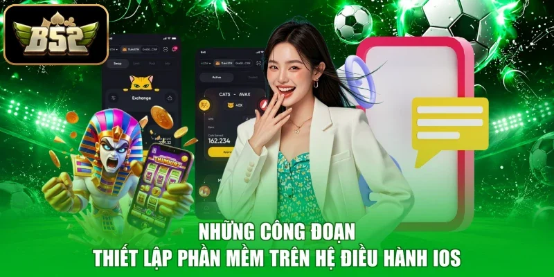 Những công đoạn thiết lập phần mềm trên hệ điều hành iOS