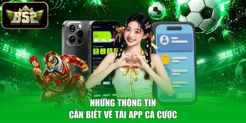 Những thông tin cần biết về tải app cá cược