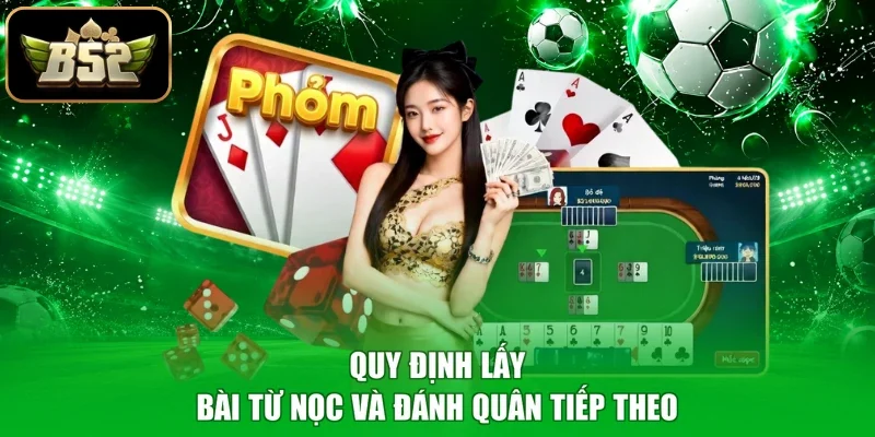 Quy định lấy bài từ nọc và đánh quân tiếp theo