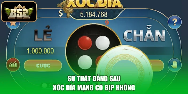 Sự thật đằng sau xóc đĩa mạng có bịp không
