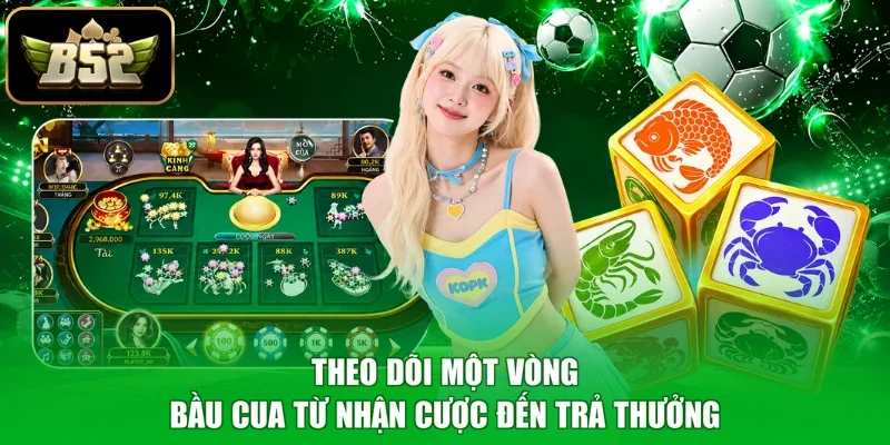 Theo dõi một vòng bầu cua từ nhận cược đến trả thưởng