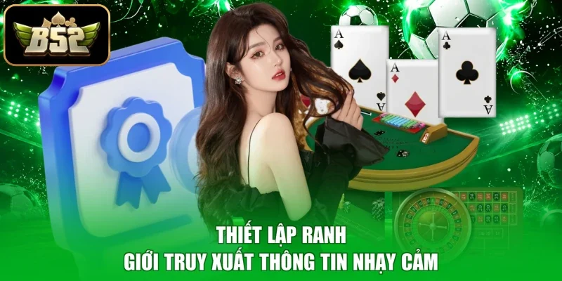 Thiết lập ranh giới truy xuất thông tin nhạy cảm