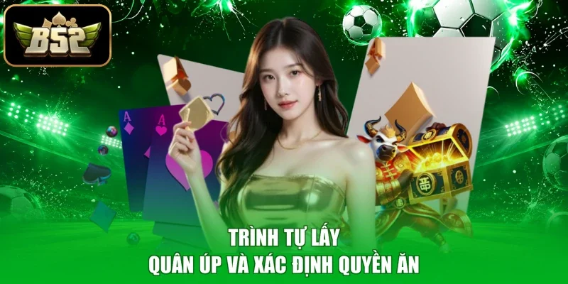 Trình tự lấy quân úp và xác định quyền ăn