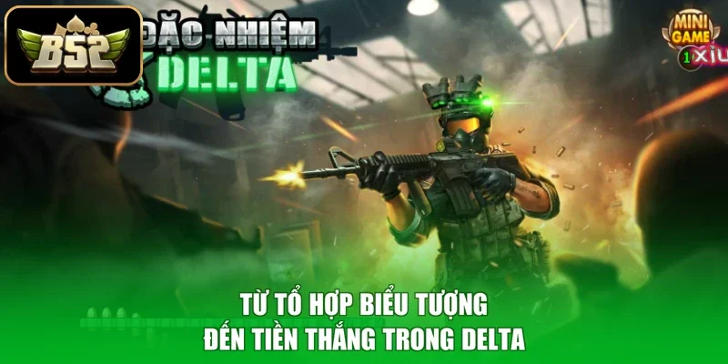Từ tổ hợp biểu tượng đến tiền thắng trong Delta